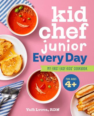Kid chef junior every day : my first easy kids' cookbook cover image