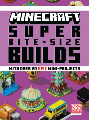 Minecraft. Super bite-size builds : with over 20 epic mini-projects  cover image cdn