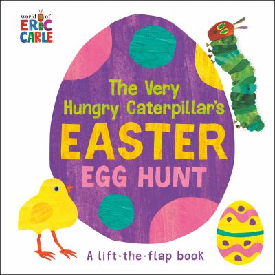 The Very Hungry Caterpillar's Easter egg hunt : a lift-the-flap book cover image