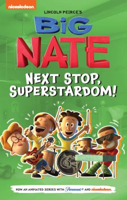 Big Nate. Next stop, superstardom! cover image