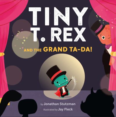 Tiny T. Rex and the grand ta-da! cover image