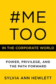 #METOO in the corporate world : power, privilege, and the path forward cover image cdn