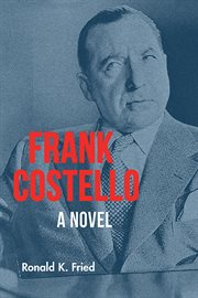 Frank Costello : what I remember, a novel cover image cdn
