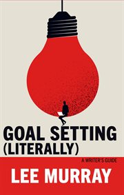 Goal setting : a writer's guide cover image cdn