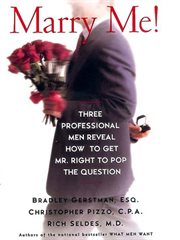 Marry me! : three professional men reveal to women how to get Mr. Right to pop the question cover image cdn