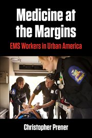 MEDICINE AT THE MARGINS : ems workers in urban america cover image cdn