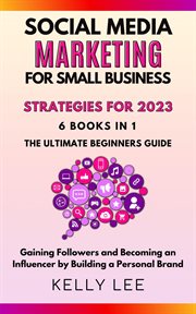 Social media marketing for small business 2023 6 books in 1 the ultimate beginners guide gain cover image cdn