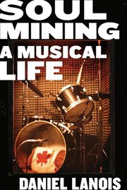 Soul mining : a musical life cover image cdn