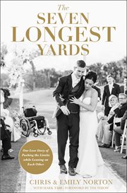 The seven longest yards : our love story of pushing the limits while leaning on each other cover image cdn