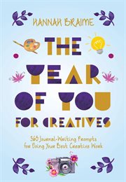 The year of you for creatives: 3the year of you: 365 journal writing prompts for creative self-di : 3The Year of You cover image cdn