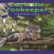 Zack the zookeeper : practicing the z sound cover image cdn