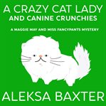 A crazy cat lady and canine crunchies cover image cdn