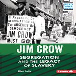 Jim Crow : segregation and the legacy of slavery cover image cdn