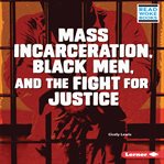 Mass incarceration, Black men, and the fight for justice cover image cdn
