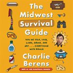 The Midwest survival guide : how we talk, love, work, drink, and eat ... everything with ranch cover image cdn