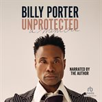 Unprotected : A Memoir cover image cdn