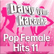 Party tyme - pop female hits 11 [karaoke versions] : Pop Female Hits 11 [Karaoke Versions] cover image cdn