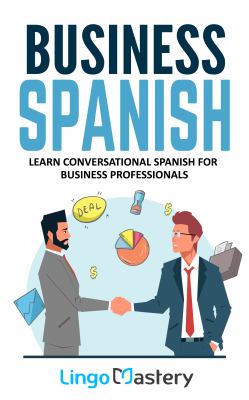 Business Spanish : learn conversational Spanish for business professionals cover image