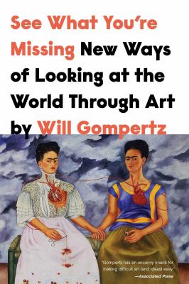 See what you're missing : new ways of looking at the world through art  cover image cdn