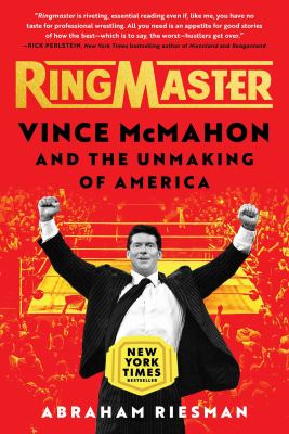 Ringmaster : Vince McMahon and the unmaking of America cover image
