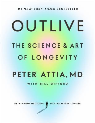 Outlive : the science & art of longevity cover image