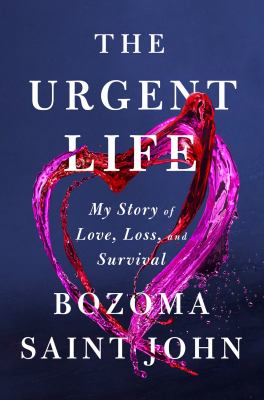 The urgent life : my story of love, loss, and survival cover image
