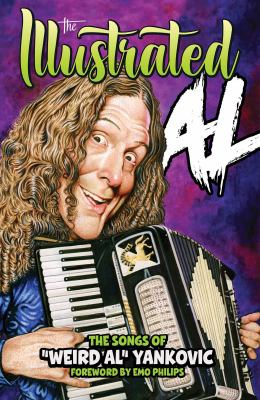 The illustrated Al : the songs of "Weird Al" Yankovic cover image
