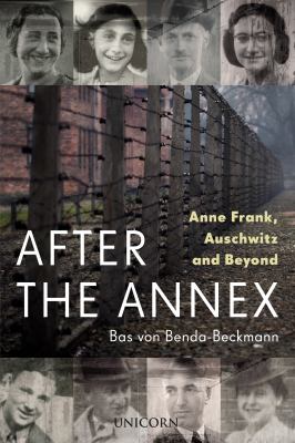After the annex : Anne Frank and her companions in the Nazi death camps cover image