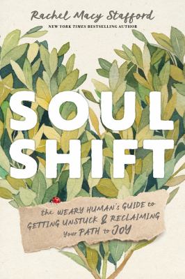 Soul shift : the weary human's guide to getting unstuck and reclaiming your path to joy  cover image cdn