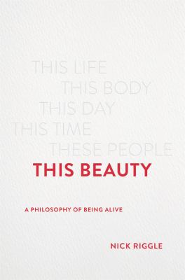 This beauty : a philosophy of being alive cover image