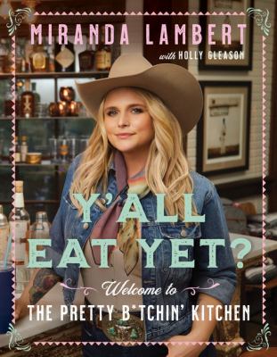 Y'all eat yet? : welcome to the pretty b*tchin' kitchen  cover image cdn