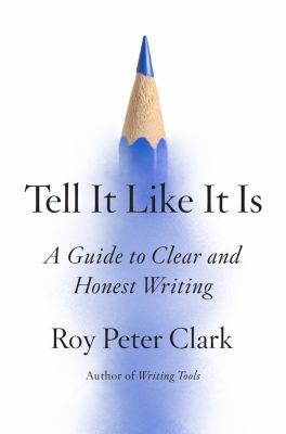 Tell it like it is : a guide to clear and honest writing cover image