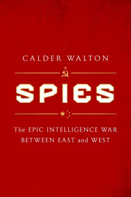 Spies : the epic intelligence war between East and West  cover image cdn