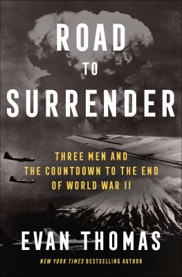 Road to surrender : three men and the countdown to the end of World War II  cover image cdn