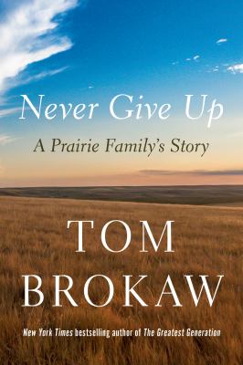 Never give up : a prairie family's story  cover image cdn