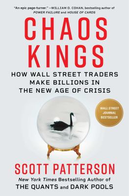 Chaos kings : how Wall Street traders make billions in the new age of crisis cover image