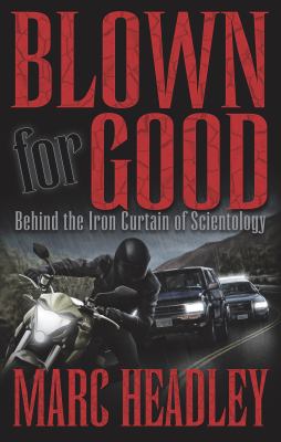 Blown For Good: Behind the Iron Curtain of Scientology cover image