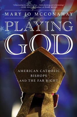 Playing God : American Catholic bishops and the far right  cover image cdn