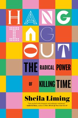 Hanging out : the radical power of killing time  cover image cdn