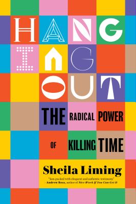 Hanging out : the radical power of killing time cover image
