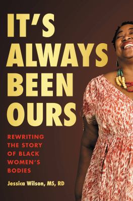 It's always been ours : rewriting the story of Black women's bodies cover image