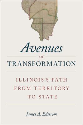 Avenues of transformation : Illinois's path from territory to state  cover image cdn