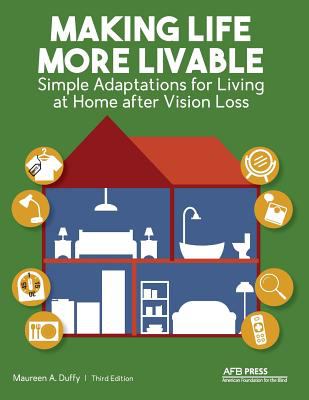 Making life more livable : simple adaptations for living at home after vision loss cover image