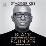 Black founder : the hidden power of being an outsider cover image cdn