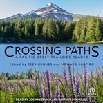 Crossing paths : a Pacific Crest trailside reader cover image cdn