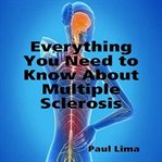 Everything you need to know about multiple sclerosis cover image cdn