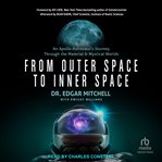 From outer space to inner space : an Apollo astronaut's journey through the material and mystical worlds cover image cdn