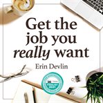 Get the job you really want cover image cdn