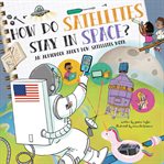 How do satellites stay in space? : a book about how satellites work cover image cdn