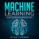 Machine learning the ultimate beginner's guide to learn machine learning, artificial intelligence cover image cdn